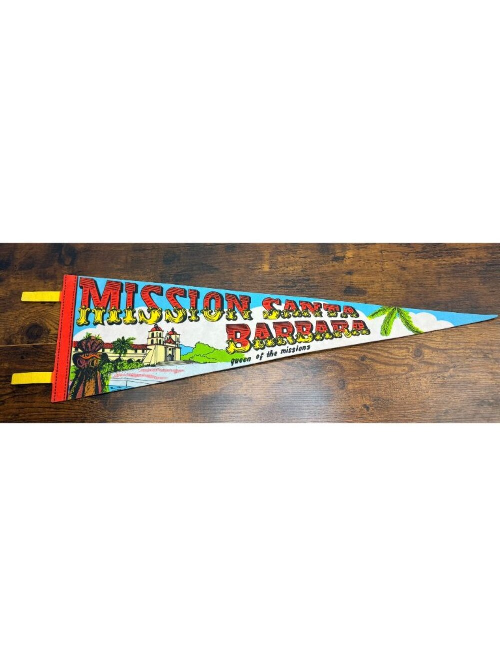 Vintage Mission Santa Barbara Souvenir Pennant Flag Queen Of The Missions